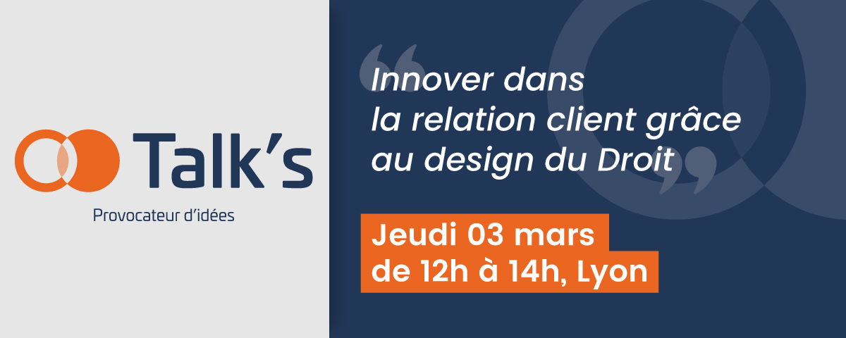 Talk'S SECIB - Legal design : Innover dans la relation client grâce au design du droit