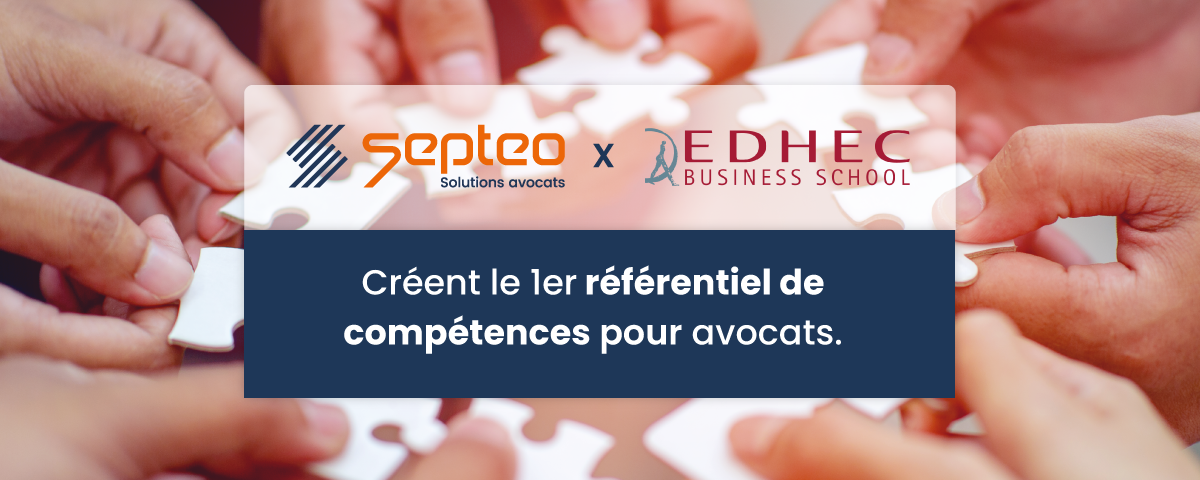 L'EDHEC et Septeo Solutions Avocats créent le premier référentiel de compétences