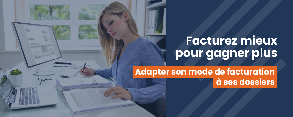 Avocats : adaptez votre facturation à vos dossiers