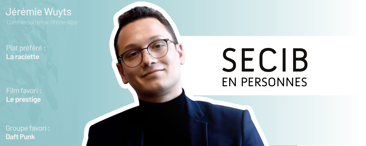 SECIB en personnes : Jérémie WUYTS, commercial Rhône-Alpes